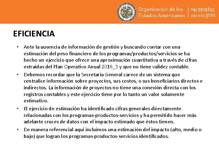 EFICIENCIA • Ante la ausencia de información de gestión y buscando contar con una