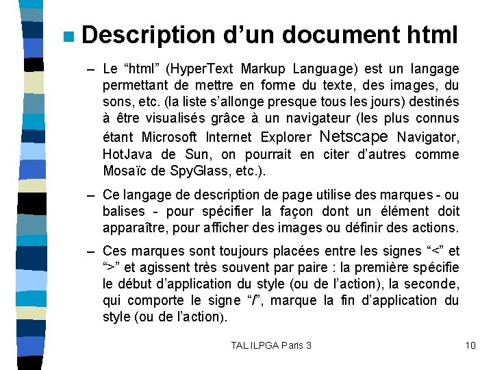 n Description d’un document html – Le “html” (Hyper. Text Markup Language) est un