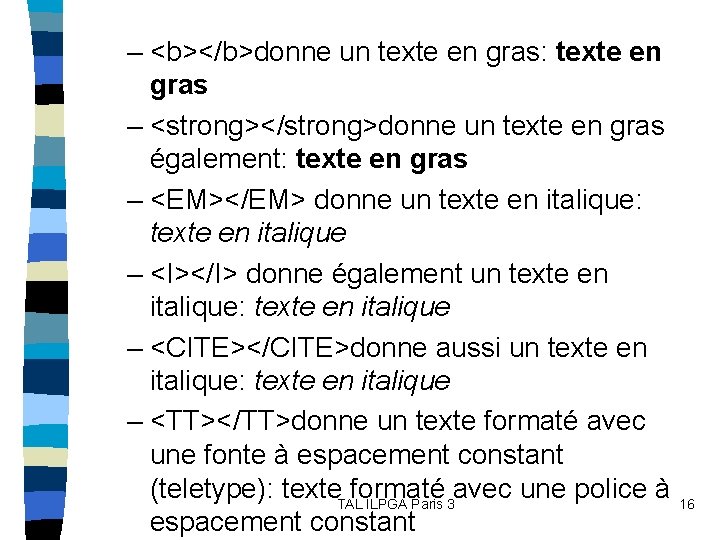 – <b></b>donne un texte en gras: texte en gras – <strong></strong>donne un texte en