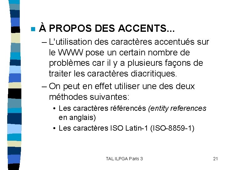 n À PROPOS DES ACCENTS. . . – L'utilisation des caractères accentués sur le