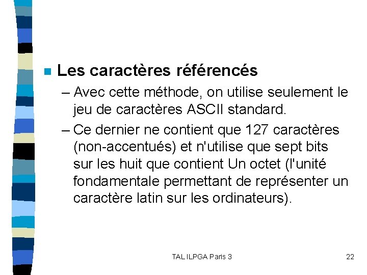 n Les caractères référencés – Avec cette méthode, on utilise seulement le jeu de