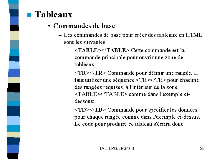 n Tableaux • Commandes de base – Les commandes de base pour créer des