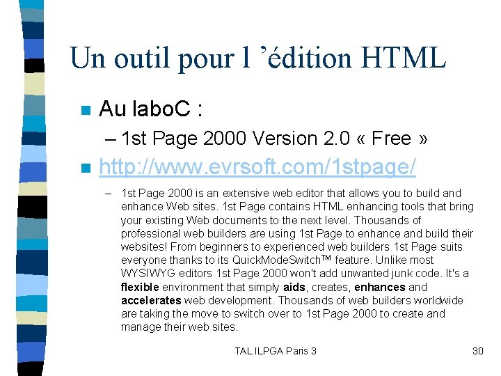 Un outil pour l ’édition HTML n Au labo. C : – 1 st