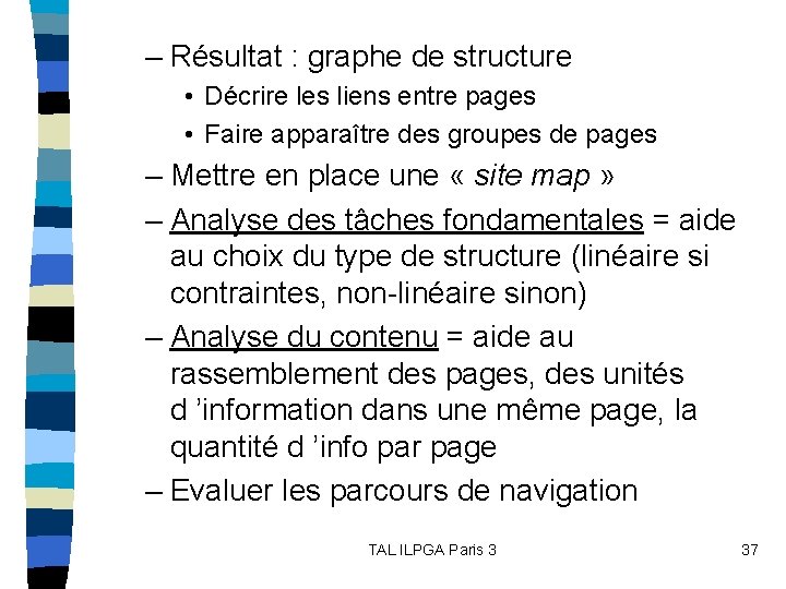 – Résultat : graphe de structure • Décrire les liens entre pages • Faire