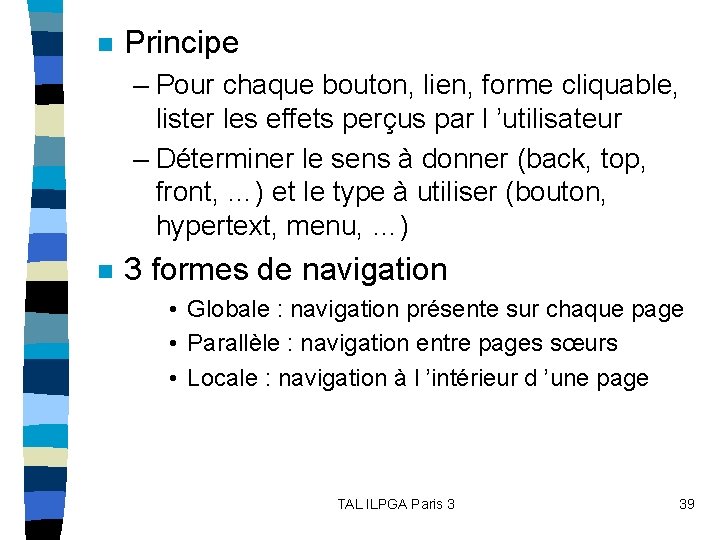 n Principe – Pour chaque bouton, lien, forme cliquable, lister les effets perçus par