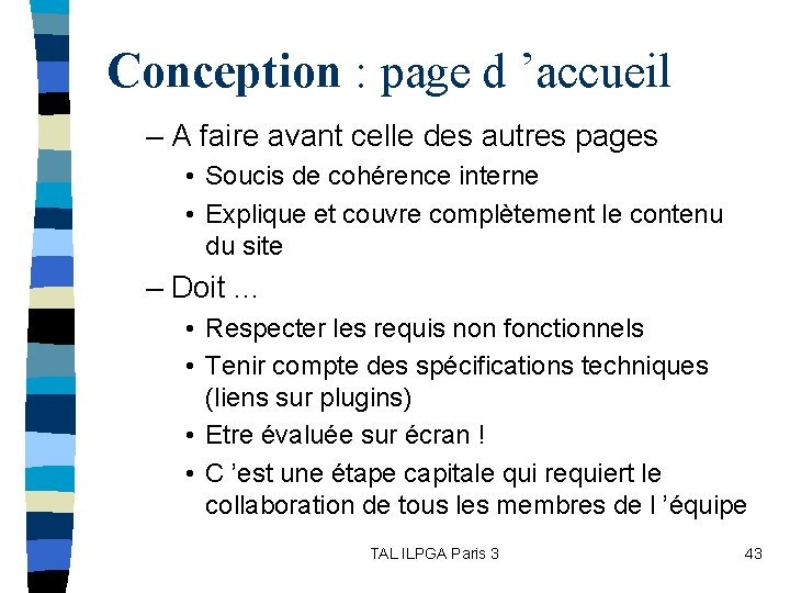 Conception : page d ’accueil – A faire avant celle des autres pages •