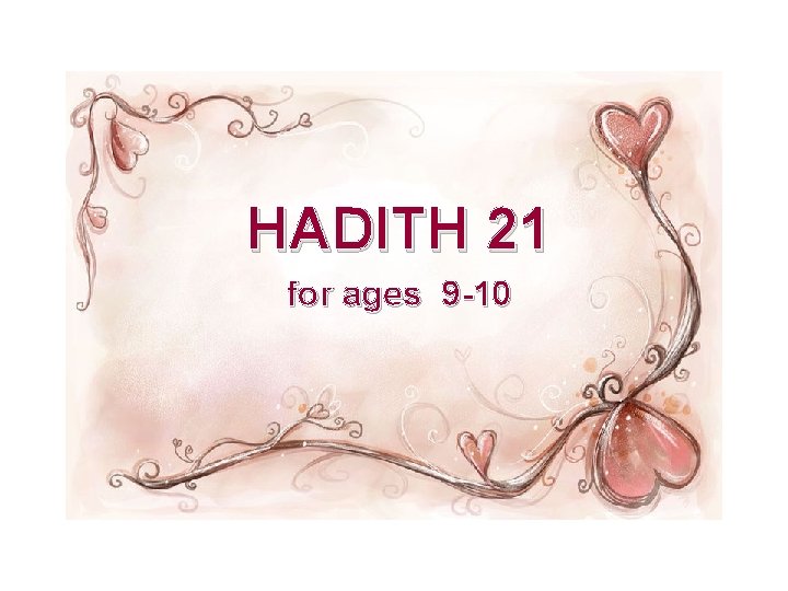 HADITH 21 for ages 9 -10 