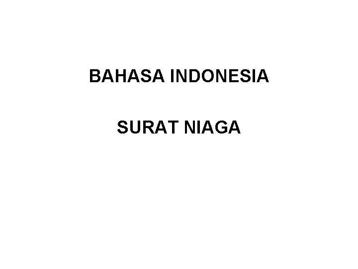 BAHASA INDONESIA SURAT NIAGA 