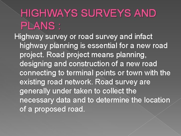 HIGHWAYS SURVEYS AND PLANS : Highway survey or road survey and infact highway planning