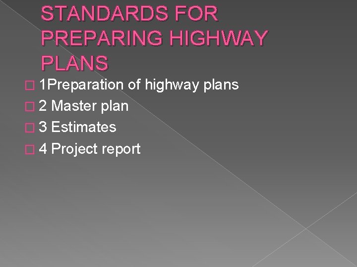 STANDARDS FOR PREPARING HIGHWAY PLANS � 1 Preparation of highway plans � 2 Master