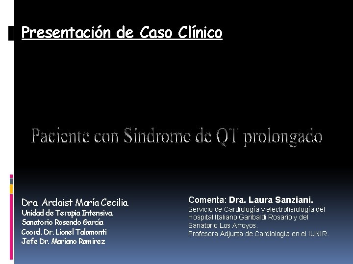 Presentación de Caso Clínico Dra. Ardaist María Cecilia. Unidad de Terapia Intensiva. Sanatorio Rosendo