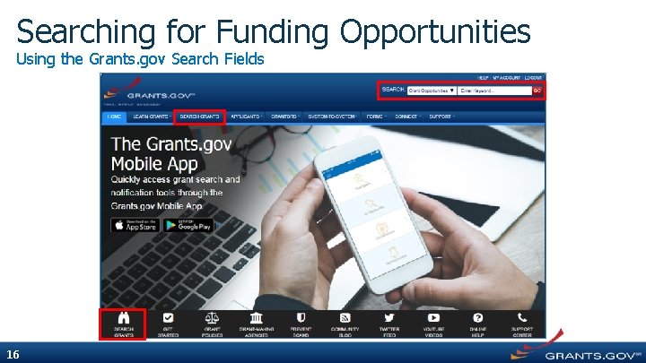 Searching for Funding Opportunities Using the Grants. gov Search Fields 16 