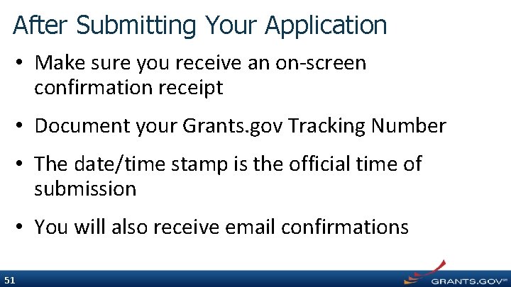 After Submitting Your Application • Make sure you receive an on-screen confirmation receipt •