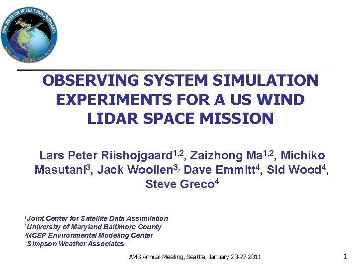 OBSERVING SYSTEM SIMULATION EXPERIMENTS FOR A US WIND LIDAR SPACE MISSION Lars Peter Riishojgaard
