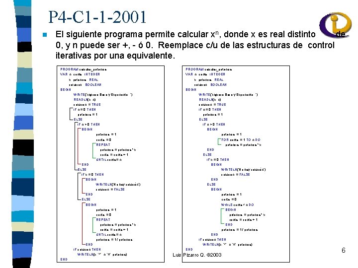 P 4 -C 1 -1 -2001 n El siguiente programa permite calcular xn, donde