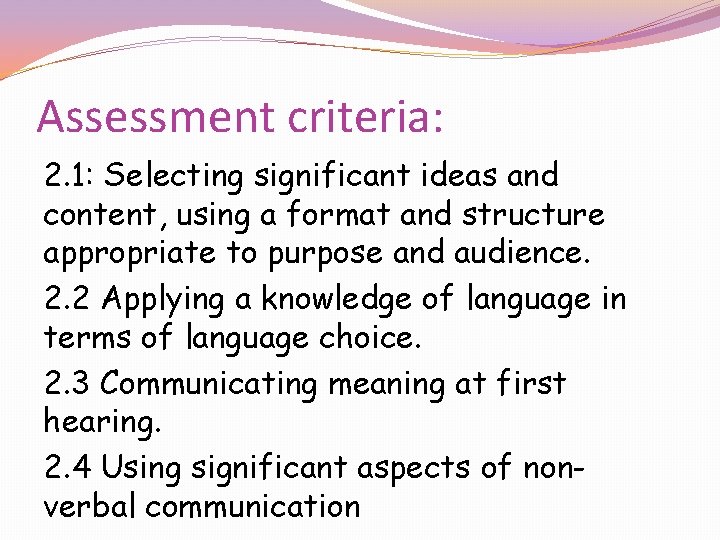 Assessment criteria: 2. 1: Selecting significant ideas and content, using a format and structure