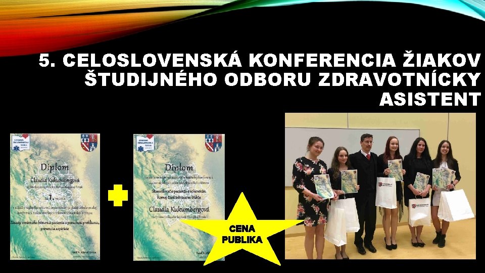 5. CELOSLOVENSKÁ KONFERENCIA ŽIAKOV ŠTUDIJNÉHO ODBORU ZDRAVOTNÍCKY ASISTENT CENA PUBLIKA 