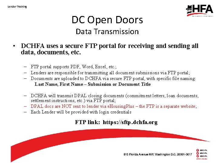 Lender Training DC Open Doors Data Transmission • DCHFA uses a secure FTP portal