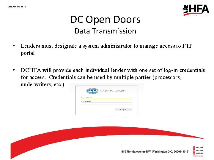 Lender Training DC Open Doors Data Transmission • Lenders must designate a system administrator