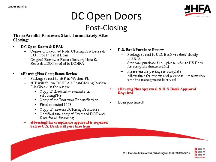 Lender Training DC Open Doors Post-Closing Three Parallel Processes Start Immediately After Closing: •