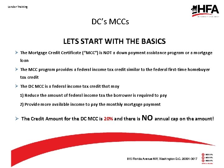 Lender Training DC’s MCCs LETS START WITH THE BASICS Ø The Mortgage Credit Certificate