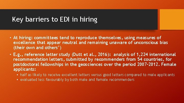 Key barriers to EDI in hiring • At hiring: committees tend to reproduce themselves,