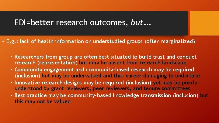 EDI=better research outcomes, but…. • E. g. : lack of health information on understudied