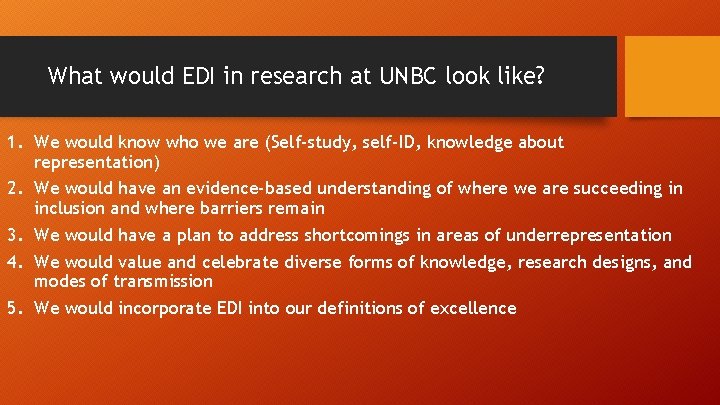 What would EDI in research at UNBC look like? 1. We would know who