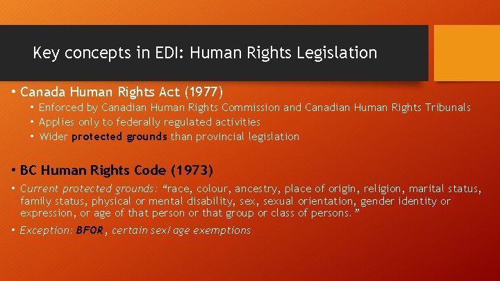 Key concepts in EDI: Human Rights Legislation • Canada Human Rights Act (1977) •