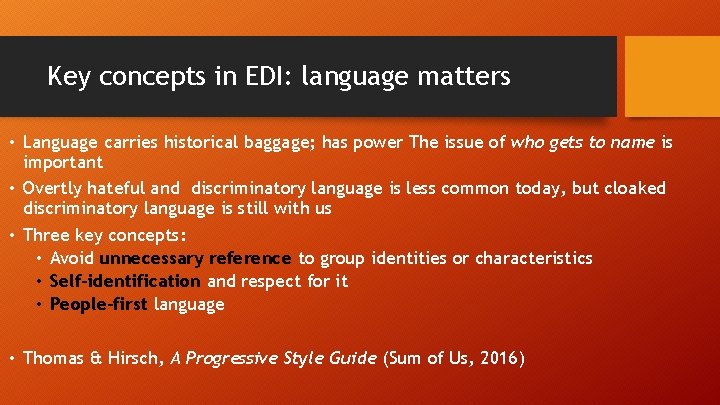 Key concepts in EDI: language matters • Language carries historical baggage; has power The