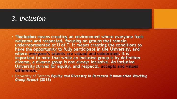 3. Inclusion • “Inclusion means creating an environment where everyone feels welcome and respected,