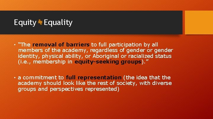 Equity Equality • “The removal of barriers to full participation by all members of