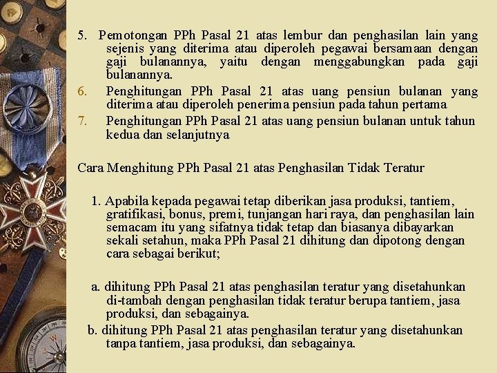 5. Pemotongan PPh Pasal 21 atas lembur dan penghasilan lain yang sejenis yang diterima