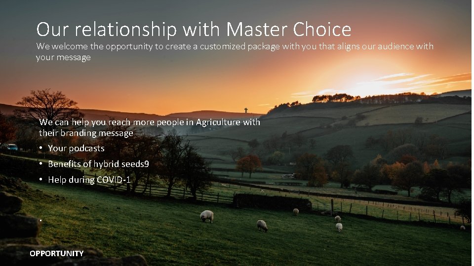 Our relationship with Master Choice We welcome the opportunity to create a customized package