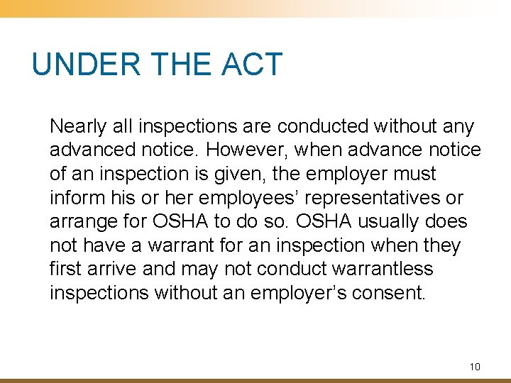 UNDER THE ACT Nearly all inspections are conducted without any advanced notice. However, when