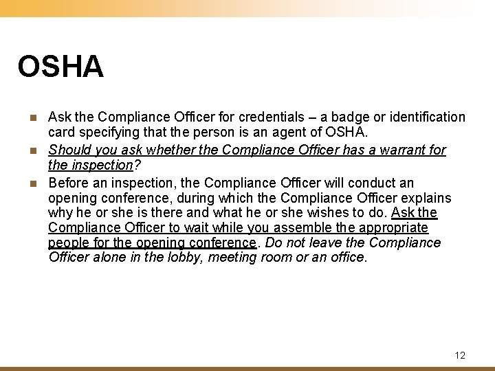 OSHA n n n Ask the Compliance Officer for credentials – a badge or