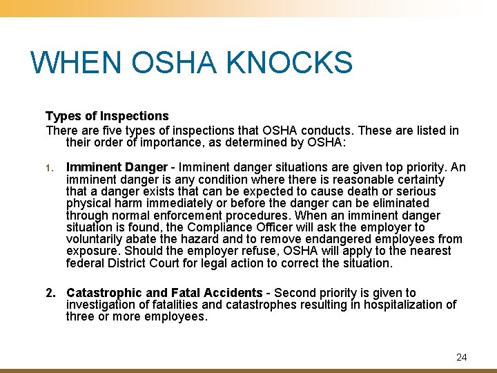 WHEN OSHA KNOCKS Types of Inspections There are five types of inspections that OSHA