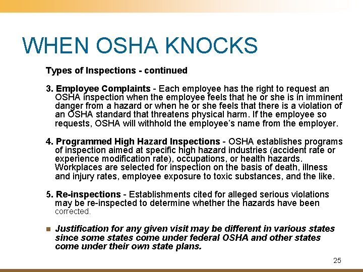 WHEN OSHA KNOCKS Types of Inspections - continued 3. Employee Complaints - Each employee