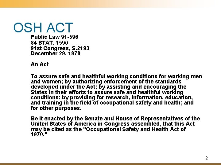 OSH ACT Public Law 91 -596 84 STAT. 1590 91 st Congress, S. 2193