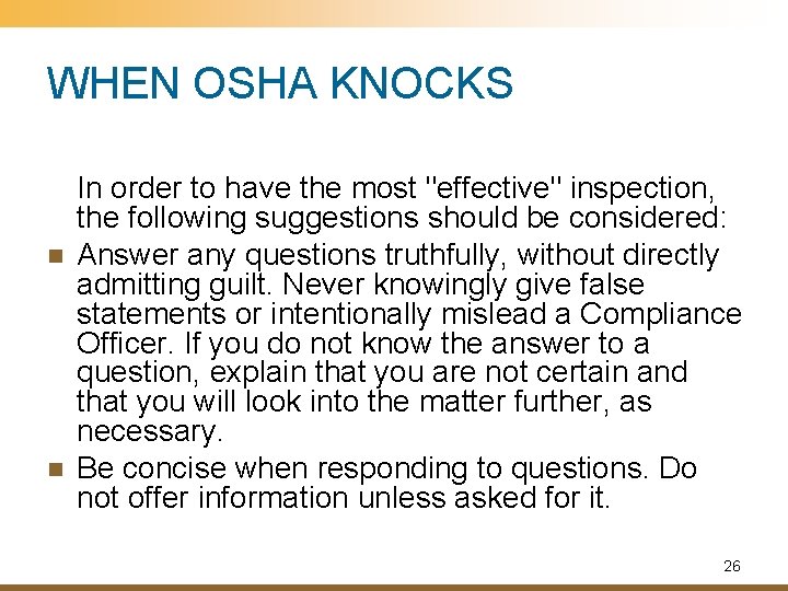 WHEN OSHA KNOCKS n n In order to have the most "effective" inspection, the