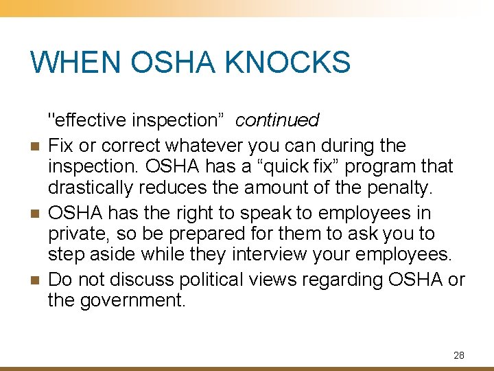 WHEN OSHA KNOCKS n n n "effective inspection” continued Fix or correct whatever you