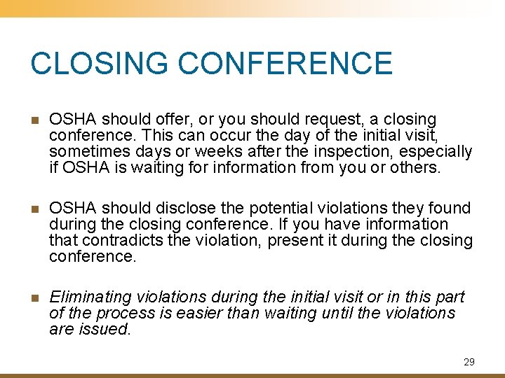 CLOSING CONFERENCE n OSHA should offer, or you should request, a closing conference. This