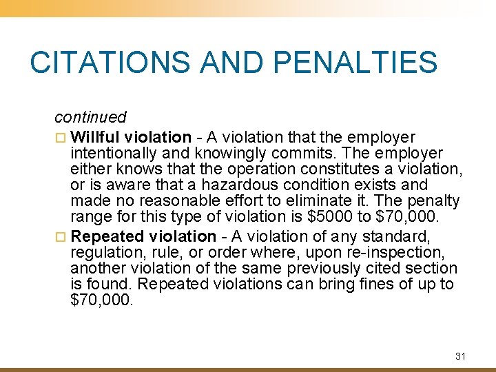 CITATIONS AND PENALTIES continued ¨ Willful violation - A violation that the employer intentionally