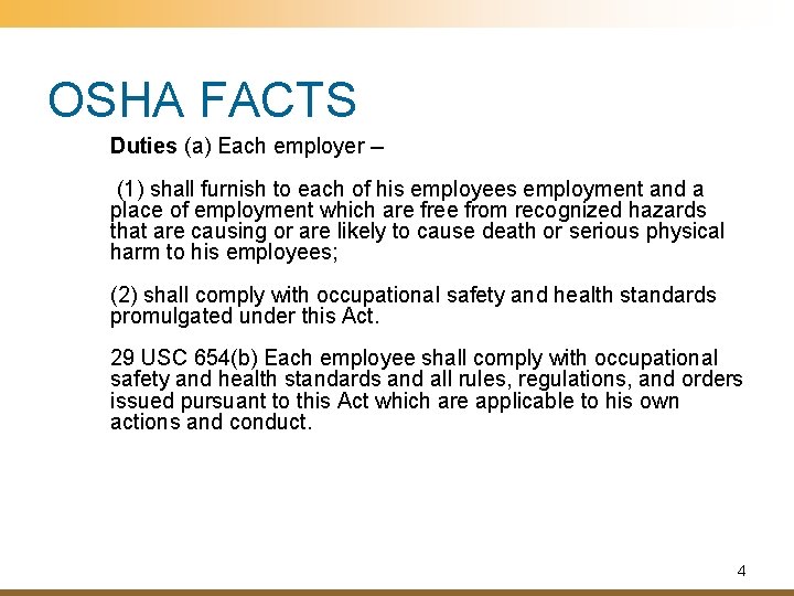 OSHA FACTS Duties (a) Each employer -(1) shall furnish to each of his employees