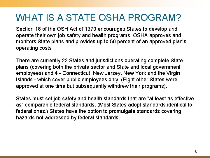 WHAT IS A STATE OSHA PROGRAM? Section 18 of the OSH Act of 1970