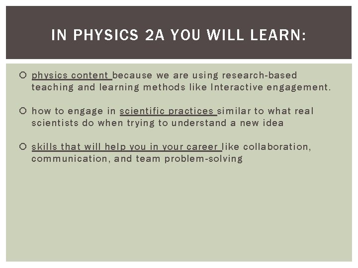 IN PHYSICS 2 A YOU WILL LEARN: physics content because we are using research-based