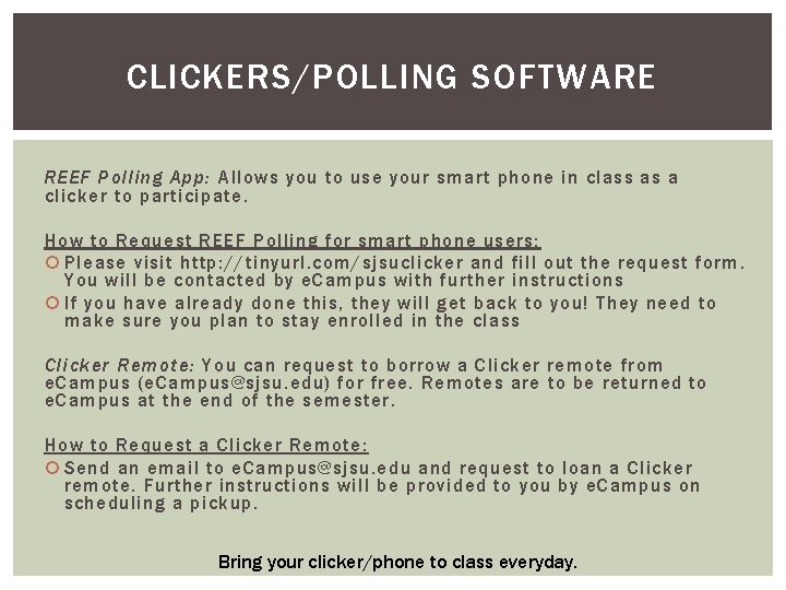 CLICKERS/POLLING SOFTWARE REEF Polling App: Allows you to use your smart phone in class