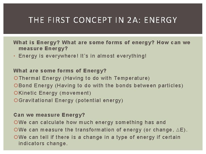 THE FIRST CONCEPT IN 2 A: ENERGY What is Energy? What are some forms