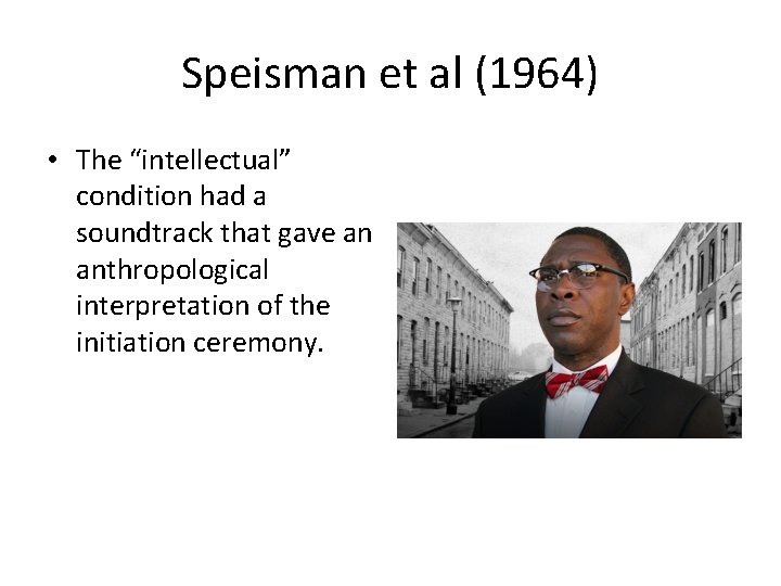 Speisman et al (1964) • The “intellectual” condition had a soundtrack that gave an
