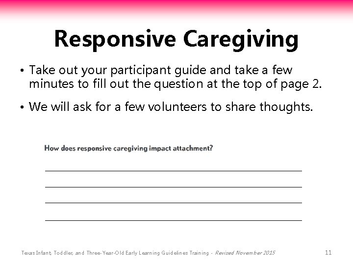 Responsive Caregiving • Take out your participant guide and take a few minutes to